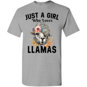 Just a girl who loves llamas t-shirt