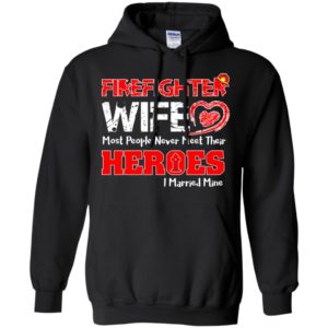 I most people i never meet their heroes i married mine hoodie