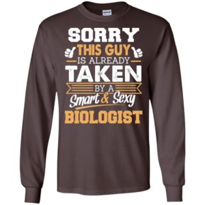 Biologist – gift for boyfriend husband or lover – sorry this guy is already taken by smart and sexy long sleeve