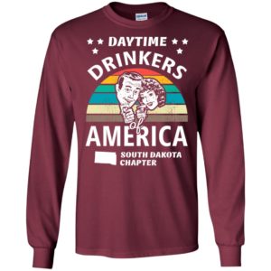 Daytime drinkers of america t-shirt south dakota chapter alcohol beer wine long sleeve