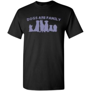 Dogs are family artwork – dog lover – gift for dog mom dad t-shirt