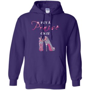 Breast cancer support put a praise on it high heels art hoodie
