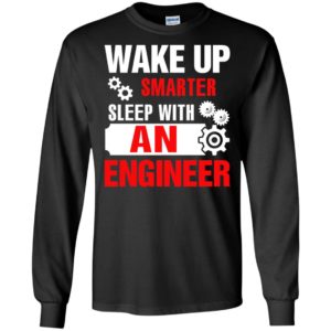 Wake up smarter sleep with an engineer funny long sleeve