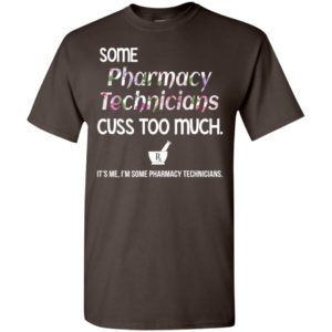 Some pharmacy technicians cuss too much funny classic t-shirt