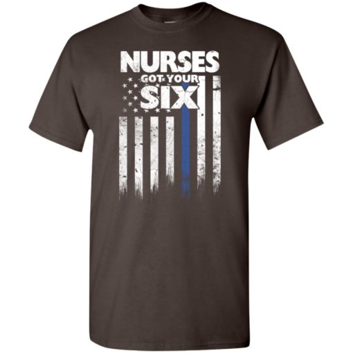 Nurse got your six t-shirt