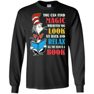 You can find magic wherever you look sit back and relax all you need is book long sleeve