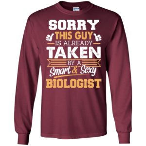 Biologist – gift for boyfriend husband or lover – sorry this guy is already taken by smart and sexy long sleeve