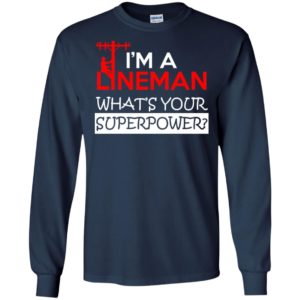 I’m a lineman what’s your superpower gift for dad father’s day long sleeve