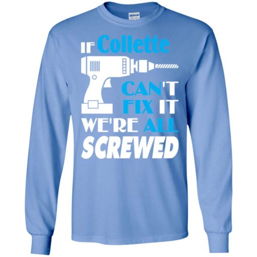If collette can’t fix it we all screwed collette name gift ideas long sleeve