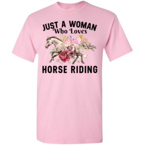 Horse lover just a woman who loves horse riding t-shirt