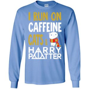 I run on caffeine cats harry potter long sleeve