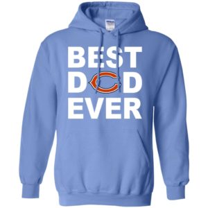 Best dad ever chicago bears fan gift ideas hoodie