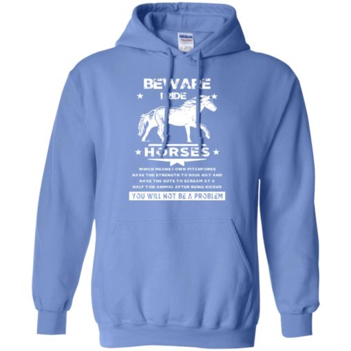 Beware i ride horses you will not be problem funny quote love riding horse hoodie