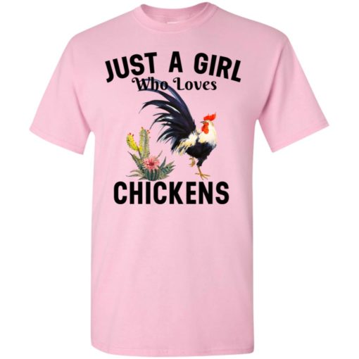 Just a girl who loves chickens t-shirt