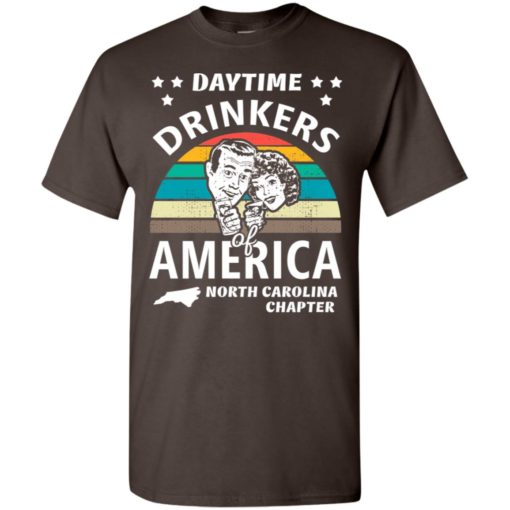 Daytime drinkers of america t-shirt north carolina chapter alcohol beer wine t-shirt