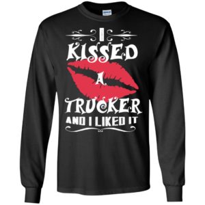 I kissed a trucker and i liked it red lips funny driver lover long sleeve