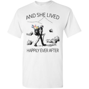 And she lived happily ever after t-shirt