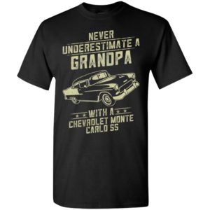 Chevrolet monte carlo ss lover gift – never underestimate a grandpa old man with vintage awesome cars t-shirt