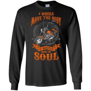 Two wheels move the soul gift for biker motor rider long sleeve