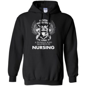 Best nursing gift for women never underestimate power majored hoodie