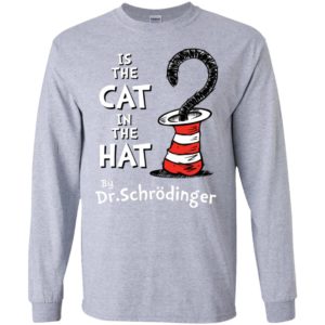 Is the cat in the hat funny cat lover gift long sleeve