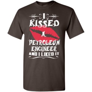 I kissed petroleum engineer and i like it – lovely couple gift ideas valentine’s day anniversary ideas t-shirt
