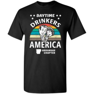 Daytime drinkers of america t-shirt arkansas chapter alcohol beer wine t-shirt