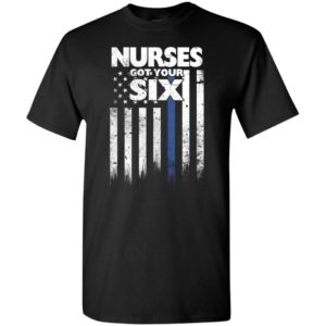Nurse got your six t-shirt