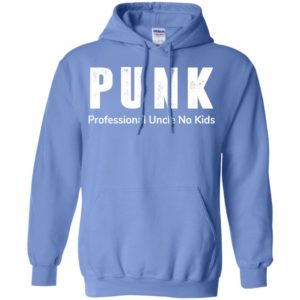 Punk professional uncle no kids funny sassy christmas gift for uncle hoodie