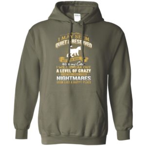 I may seem quiet & reserved but if you mess with my cat funny cats hoodie