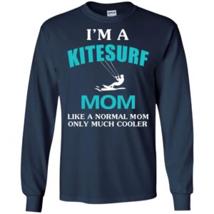 I’m a kitesurf mom like a normal mom cooler gift for mother’s day long sleeve