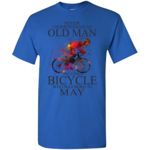 Never underestimate an old man with a bicycle who was born in may t-shirt