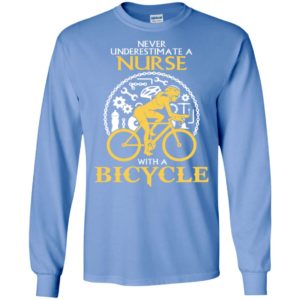 Never underestimate nurse with bicycle long sleeve