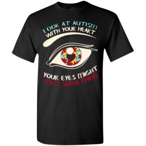 Autism awareness look at autism with your heart t-shirt and mug t-shirt