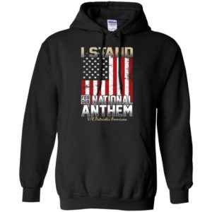 I stand for our national anthem with america flag gift hoodie