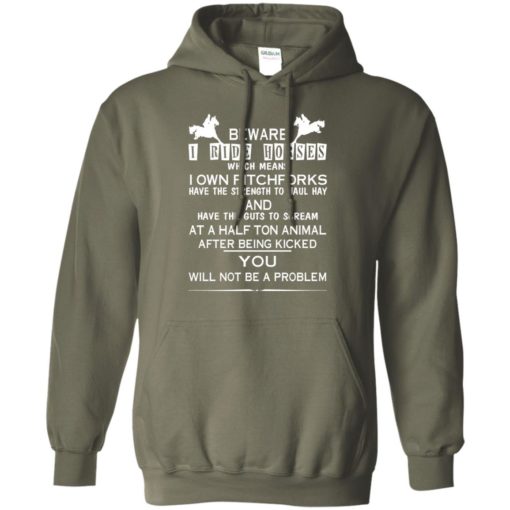 Beware i ride horses which means i own pitchforks funny quote love my horse hoodie