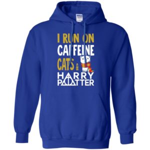 I run on caffeine cats harry potter hoodie
