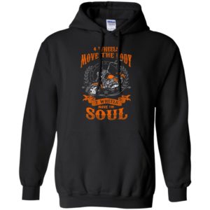 Four wheels move the body two wheels move the soul retro biker gift hoodie