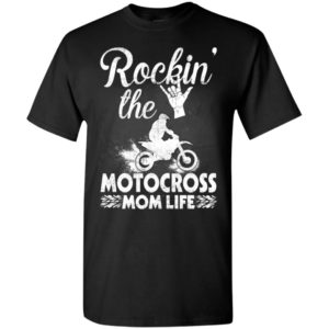 Motor riding rockin’ the motocross mom life mother’s day gift t-shirt