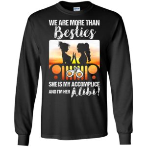 We are more than besties funny jeep lady lover gift for girlfriends lgqt long sleeve