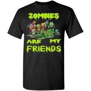 Zombies are my friends funny halloween idea gift t-shirt