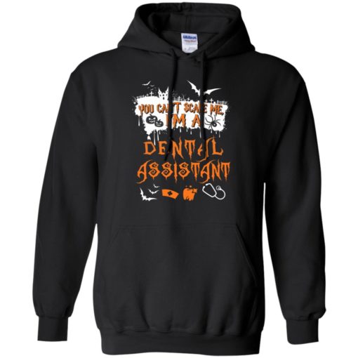 You can’t scare me i’m a dental assistant – halloween gift hoodie