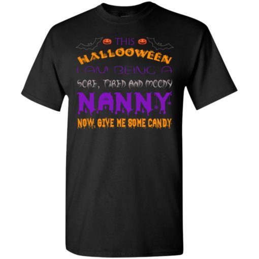 Halloween nanny – a sore tired moody funny halloween gift for grandma t-shirt