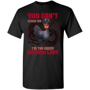 You can’t scare me i’m the crazy chicken lady funny scary halloween gift t-shirt