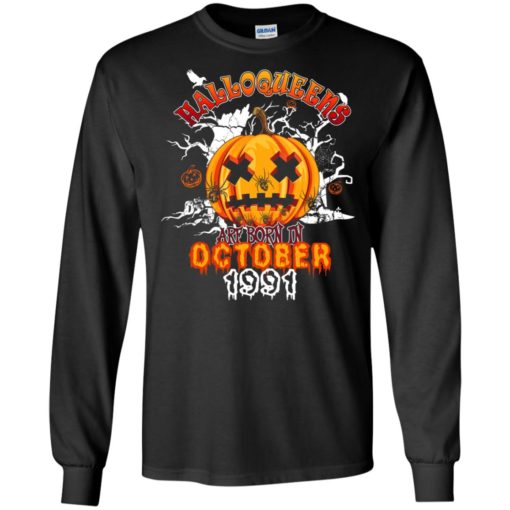 Halloqueens are born in october 1991 funny birthday halloween gift long sleeve