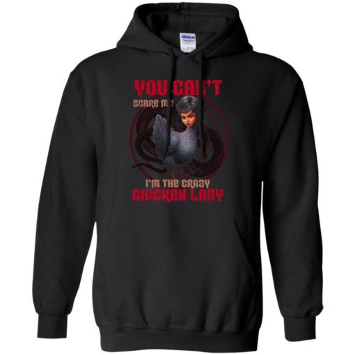 You can&#8217;t scare me i&#8217;m the crazy chicken lady funny scary halloween gift hoodie