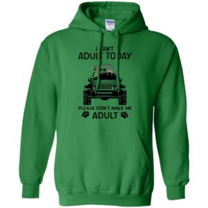 Sloth jeep i can’t adult today please don’t make me adult hoodie