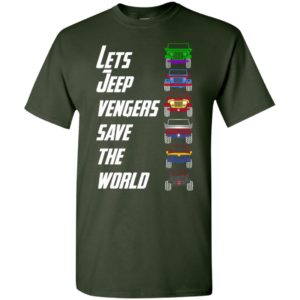 Let’s jeep vengers save the world jeepvengers funny jeep avenger gift t-shirt