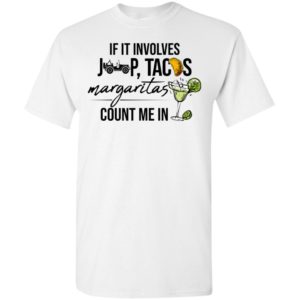 Jeep tacos margaritas count me in funny jeep lady birthday gift t-shirt