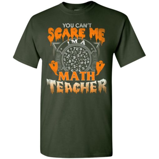 You can’t scare me i’m a math teacher funny halloween gift t-shirt